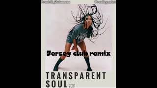 Transparent soulJersey club remix x Prodbysaint [upl. by Roxanna]