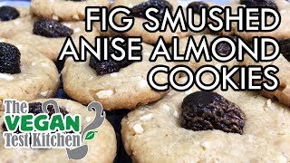 Fig Smushed Anise Almond Cookies  The Vegan Test Kitchen [upl. by Ahusoj]