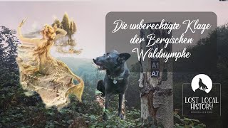 EINE STIMME FÜR DIE WALDNYMPHE  Die unberechtigte Klage der Bergischen Waldnymphe [upl. by Nylcsoj]