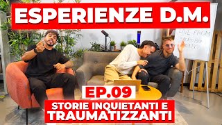 ESPERIENZE DM 9  STORIE INQUIETANTI E TRAUMATIZZANTI  Awed Riccardo Dose e Dadda [upl. by Carley]