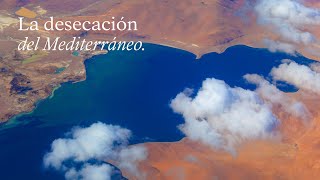 La DESECACIÓN del MEDITERRÁNEO  EduCaixa [upl. by Eelaras777]