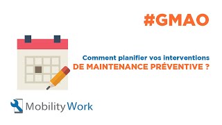 GMAO Industrie 40 Mobility Work Comment planifier vos interventions de maintenance préventive [upl. by Wally]