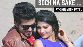 Soch Na Sake Cover By Dhruvesh Patel  Airlift [upl. by Inalial]