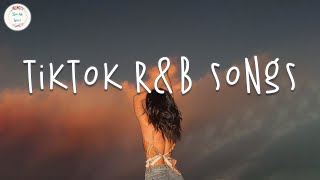 Tiktok RampB songs 🍹 RampB Music 2023  Best RampB Songs Playlist [upl. by Eniretac]