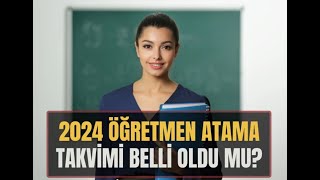 2024 ÖĞRETMEN ATAMA TAKVİMİ NE ZAMAN AÇIKLANACAKÖĞRETMEN ATAMA SAYISI NE OLACAK atama meb [upl. by Irv]