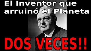 ¿El peor Inventor del Mundo  Thomas Midgley Jr creador del Hoyo en la Capa de Ozono [upl. by Leahsim]