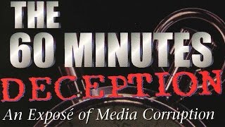 The 60 Minutes Deception full length official documentary How Clinton affects the media [upl. by Reeves]