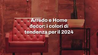 Arredo e Home decor i colori di tendenza per il 2024 [upl. by Jeunesse]