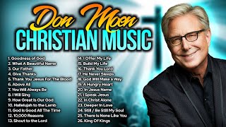 BEAUTIFUL DON MOEN Christian Worship Music WITH LYRICS 2023 BEST EVER Christian Gospel Songs [upl. by Alric]