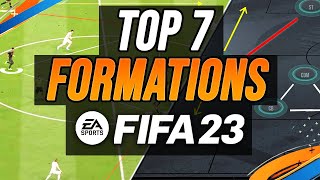 FIFA 23  TOP 7 FORMATIONS amp CUSTOM TACTICS RIGHT NOW [upl. by Yokoyama]