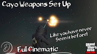 Perfect Run Cayo weapons Set Up Full Cinematic [upl. by Brotherson]