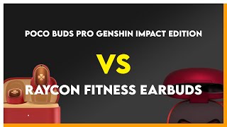 Poco Buds Pro Genshin Impact Edition vs Raycon Fitness Earbuds Comparison [upl. by Robma726]