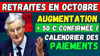 🚨RETRAITES EN OCTOBRE 2024  AUGMENTATION DE 50 € ET CALENDRIER DES PAIEMENTS 👉 TOUS LES CHANGEMENTS [upl. by Alimac94]