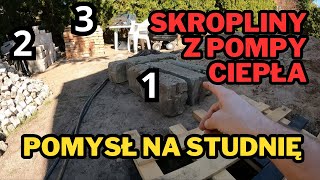 Studnia chłonna na skropliny z pompy ciepła  pomysł  cz 3 [upl. by Nosauq]