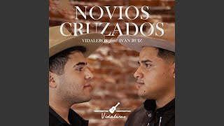 Novios Cruzados feat Ivan Ruiz [upl. by Sidoma]