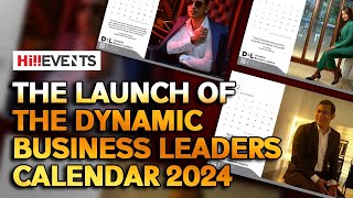 Hi Events  The Launch of the Dynamic Business Leaders Calendar 2024 [upl. by Akcire]