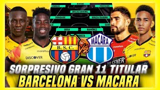 GANAR LA ETAPA SORPRESIVA ALINEACION TITULAR BARCELONA SC vs MACARÁ  LIGA PRO 2024 por HOLAN [upl. by Eilyac]