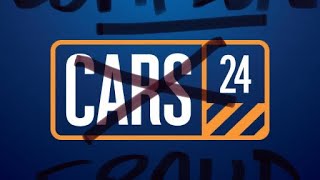 Cars24 scam fraud Please end Tak dekhiye or comment kijiye [upl. by Vinny]