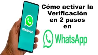 Cómo activar la verificación en dos pasos en WhatsApp para evitar ser hackeado [upl. by Ennayk]