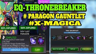 Mcoc EQ THRONEBREAKER Paragon gauntlet xmagica Challenge [upl. by Frieda746]