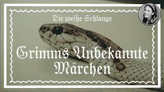 Grimms unbekannte Märchen  Die weiße Schlange [upl. by Dressel]