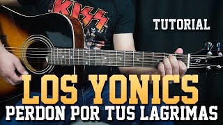 Como Tocar Perdon Por Tus Lagrimas Los Yonics Tutorial Para Guitarra Facil [upl. by Thacker]