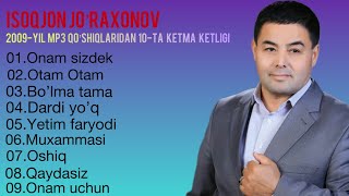 Isoqjon Jo’raxonov 2009yil mp3 qoshiqlari 10ta ketma ketligini eshitib orom oling [upl. by Winola]