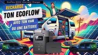 Ce chargeur d’alternateur EcoFlow 800W recharge ta batterie avec ton campingcar ou une batterie [upl. by Alit]