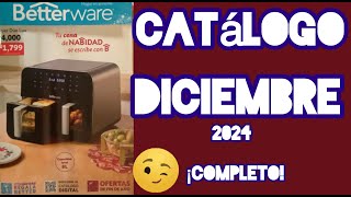 CATÁLOGO DICIEMBRE 2024 COMPLETO BETTERWARE 🎄 [upl. by Suoivatnod]