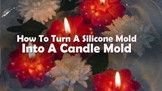 Candle Making Lessons How To Turn A Silicone Mold Into A Candle Mold [upl. by Itsirhc]