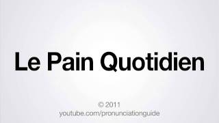 How to Pronounce Le Pain Quotidien [upl. by Calia]