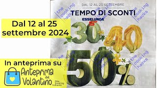 Volantino Esselunga dal 12 al 25 settembre 2024 in anteprima [upl. by Haletta]