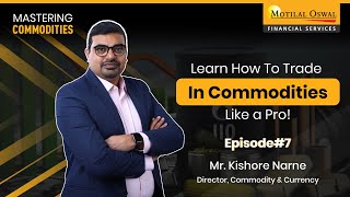 Learn How To Start Trading In Commodities Like A Pro  Episode7 [upl. by Kellyann]