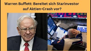 Warren Buffett Bereitet sich Starinvestor auf AktienCrash vor Marktgeflüster Teil 1 [upl. by Vaasta]