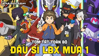 Toàn Bộ Nội Dung Đấu Sĩ LBX Mùa 1  Danball Senki Season 1  Hải Hỏi Chấm [upl. by Graybill]