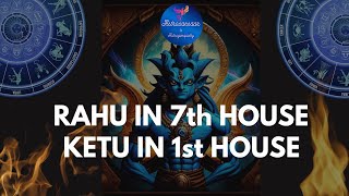 Rahu in 7th House amp Ketu in 1st House  7th भाव में राहु  1st भाव में केतु Explained with Remedies [upl. by Shifrah]