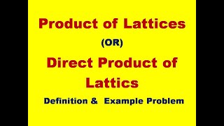 PRODUCT OF LATTICES  DIRECT PRODUCT OF LATTICES  EXAMPLE PROBLEM ON DIRECT PRODUCT OF LATTICES [upl. by Nilrev406]