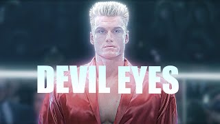 Ivan Drago  Zodivk  Devil Eyes  Edit [upl. by Olympias525]