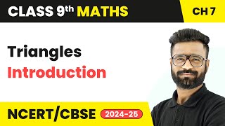 Triangles  Introduction  Class 9 Maths Chapter 7  CBSE 202425 [upl. by Sukul]