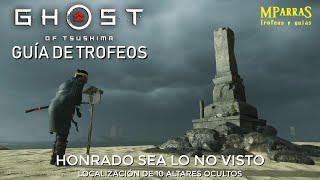 Ghost of Tsushima  Guía de trofeos Honrado sea lo no visto Localización de 10 altares ocultos [upl. by Enisaj]