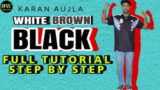 White Brown Black Dance Tutorial for Beginners  Dance Wance Choreography  Karan Aujla [upl. by Ellednek]