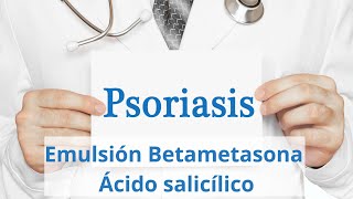 Emulsión para psoriasis con betametasona y salicílico [upl. by Miko]