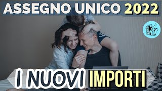 ASSEGNO UNICO 2022 👉 AUMENTANO GLI IMPORTI 💶 Ecco quanto si percepirà per ogni figlio💸 [upl. by Gena]