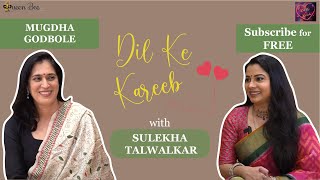 Actor turned Writer Mugdha Godbole on Dil Ke Kareeb with Sulekha Talwalkar [upl. by Gerrie]