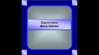 quotSquinzanoquot Marcia Sinfonica  M Lufrano [upl. by Ailaham]