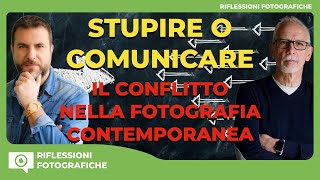 STUPIRE O COMUNICARE  IL CONFLITTO NELLA FOTOGRAFIA CONTEMPORANEA [upl. by Nyliuqcaj539]