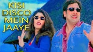 Kisi Disco Mein Jaaye Kisi Hotel Mein Khayen  Udit Narayan  Alka Yagnik  Govinda  Raveena Tandon [upl. by Ainigriv238]