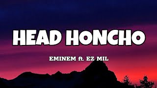 Head Honcho  Eminem ft Ez Mil Lyrics [upl. by Codie]