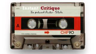 Instant Critique  Le podcast Audio 0  Pilote [upl. by Tollman]