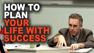 Jordan Peterson  How to Plan your Life Successfully [upl. by Sheffie]